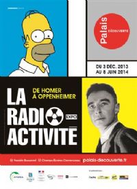 Exposition La Radioactivité, de Homer à Oppenheimer. Du 3 décembre 2013 au 8 juin 2014 à Paris08. Paris. 